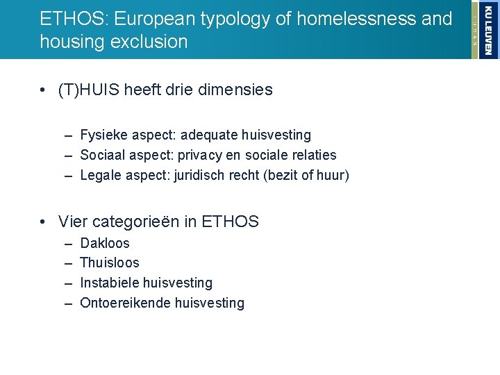 ETHOS: European typology of homelessness and housing exclusion • (T)HUIS heeft drie dimensies –