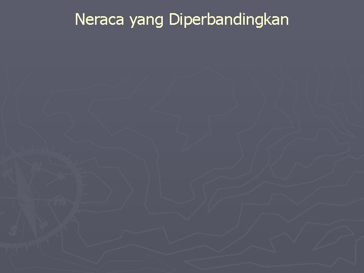 Neraca yang Diperbandingkan 