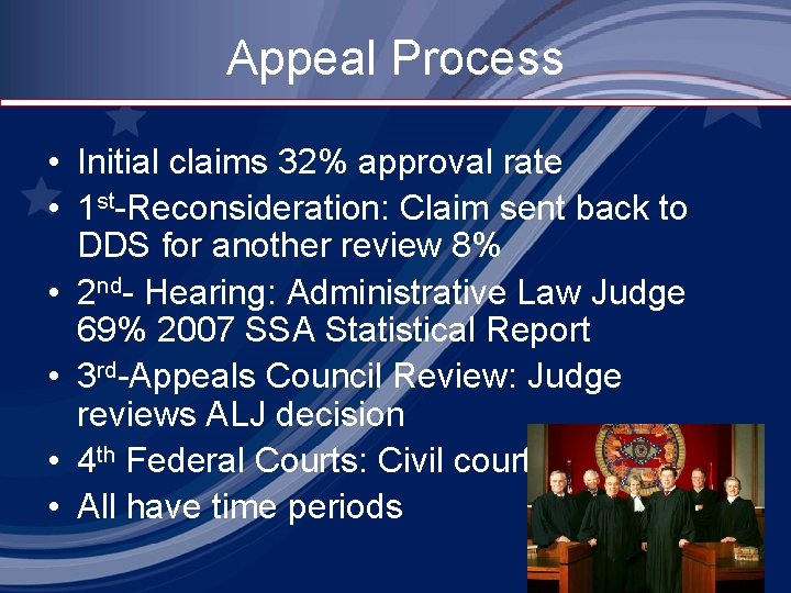 Appeal Process • Initial claims 32% approval rate • 1 st-Reconsideration: Claim sent back
