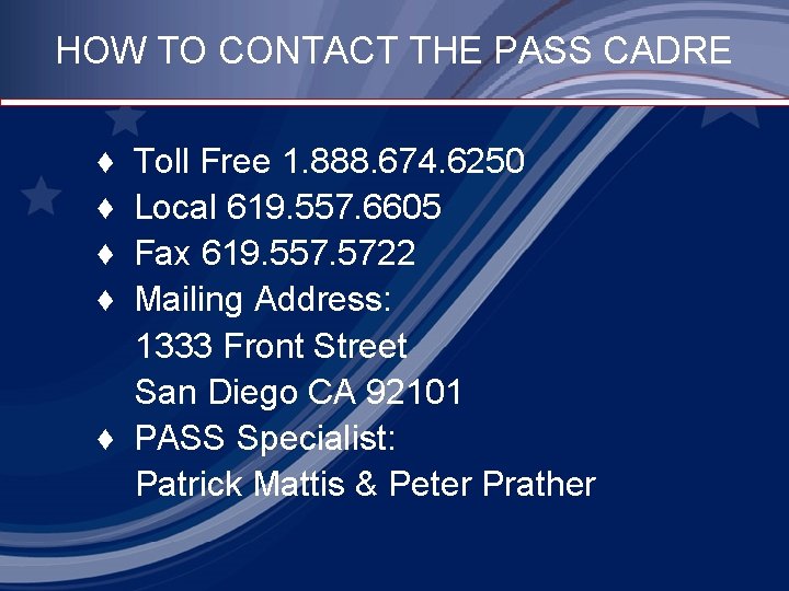 HOW TO CONTACT THE PASS CADRE ♦ ♦ Toll Free 1. 888. 674. 6250