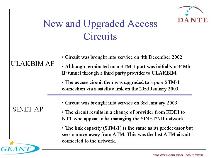 New and Upgraded Access Circuits ULAKBIM AP • Circuit was brought into service on