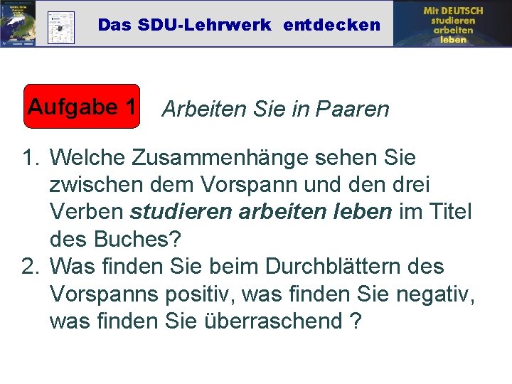 Das SDU-Lehrwerk entdecken Aufgabe 1 Arbeiten Sie in Paaren 1. Welche Zusammenhänge sehen Sie