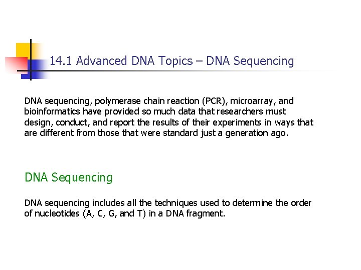 14. 1 Advanced DNA Topics – DNA Sequencing DNA sequencing, polymerase chain reaction (PCR),