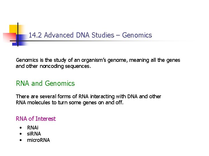 14. 2 Advanced DNA Studies – Genomics is the study of an organism’s genome,