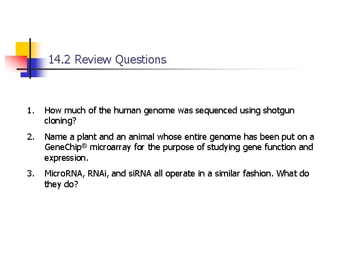 14. 2 Review Questions 1. How much of the human genome was sequenced using