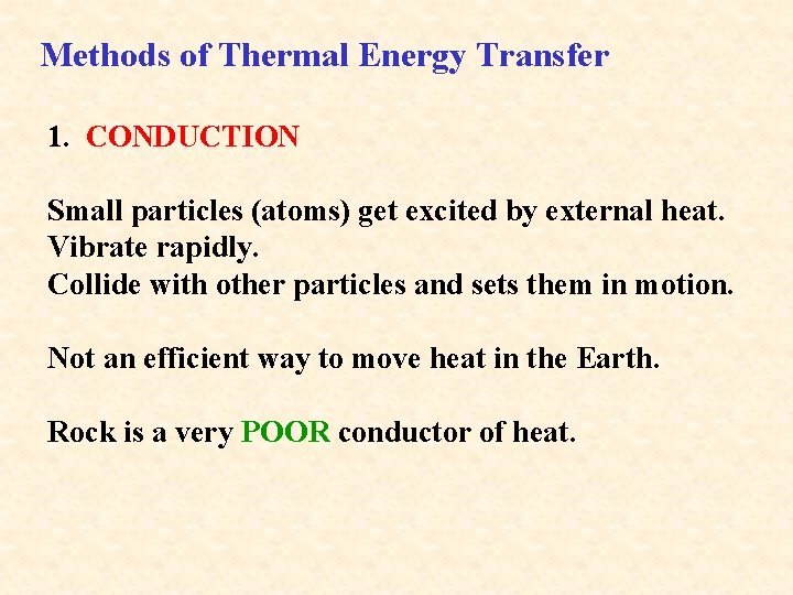 Methods of Thermal Energy Transfer 1. CONDUCTION Small particles (atoms) get excited by external