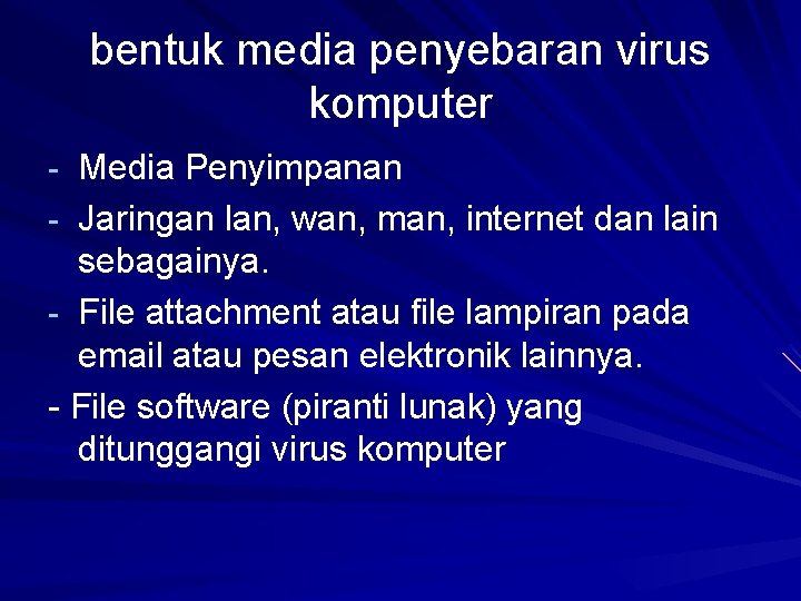 bentuk media penyebaran virus komputer - Media Penyimpanan - Jaringan lan, wan, man, internet