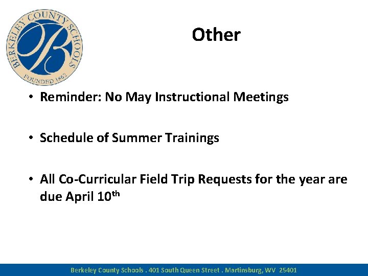 Other • Reminder: No May Instructional Meetings • Schedule of Summer Trainings • All