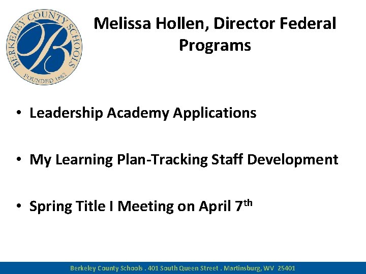Melissa Hollen, Director Federal Programs • Leadership Academy Applications • My Learning Plan-Tracking Staff