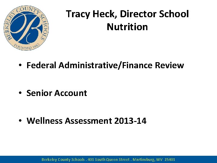 Tracy Heck, Director School Nutrition • Federal Administrative/Finance Review • Senior Account • Wellness