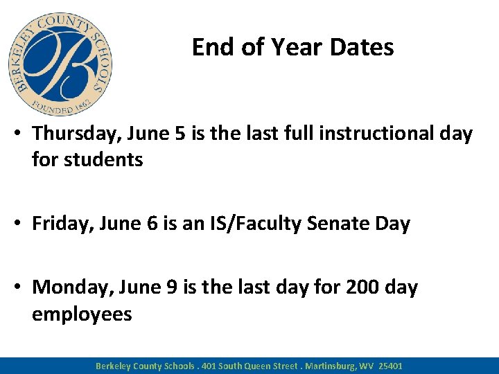 End of Year Dates • Thursday, June 5 is the last full instructional day