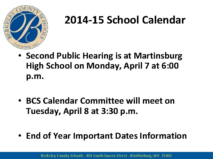2014 -15 School Calendar • Second Public Hearing is at Martinsburg High School on