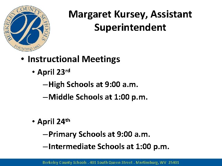 Margaret Kursey, Assistant Superintendent • Instructional Meetings • April 23 rd – High Schools