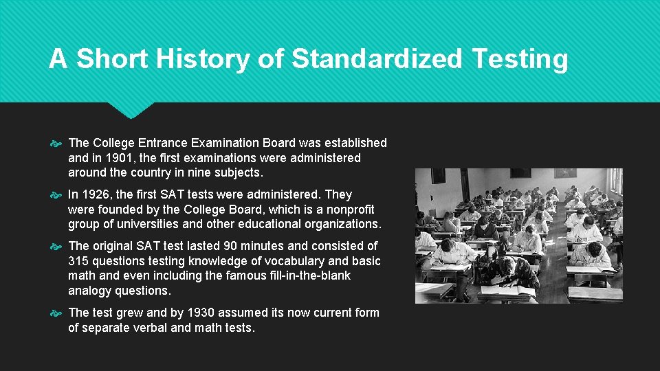 A Short History of Standardized Testing The College Entrance Examination Board was established and