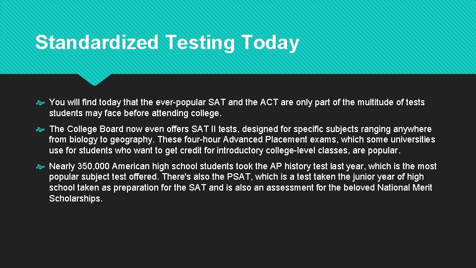 Standardized Testing Today You will find today that the ever-popular SAT and the ACT