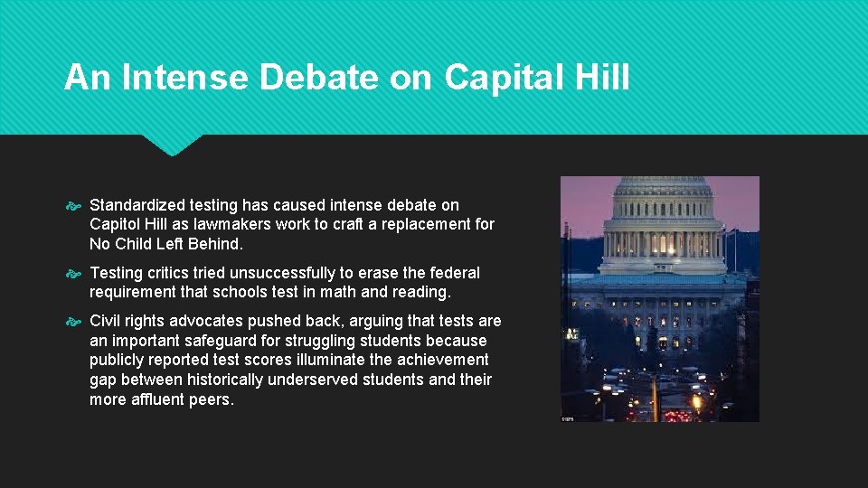 An Intense Debate on Capital Hill Standardized testing has caused intense debate on Capitol