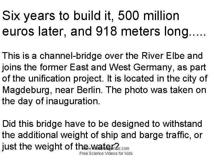 Six years to build it, 500 million euros later, and 918 meters long. .