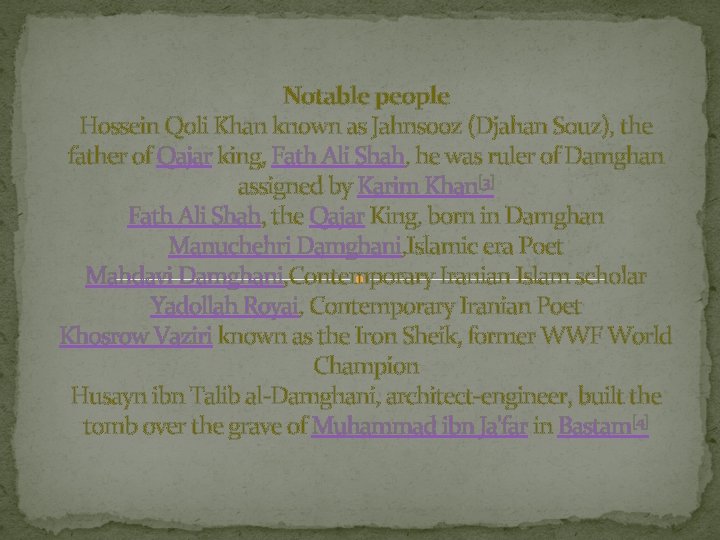 Notable people Hossein Qoli Khan known as Jahnsooz (Djahan Souz), the father of Qajar