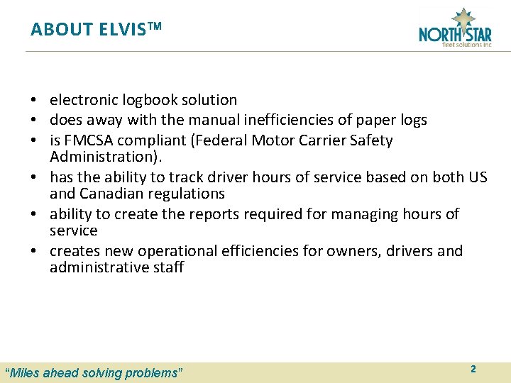 ABOUT ELVIS • electronic logbook solution • does away with the manual inefficiencies of