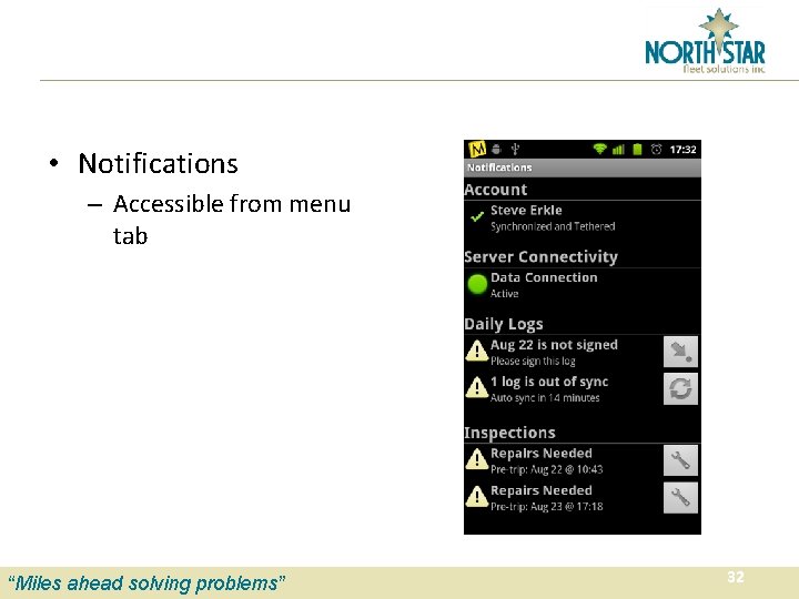  • Notifications – Accessible from menu tab “Miles ahead solving problems” 32 