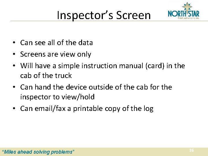 Inspector’s Screen • Can see all of the data • Screens are view only