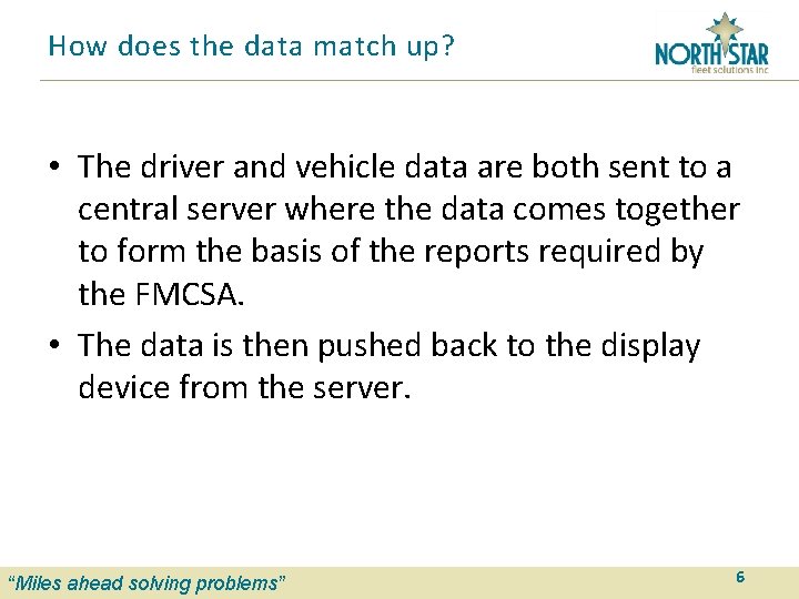 How does the data match up? • The driver and vehicle data are both