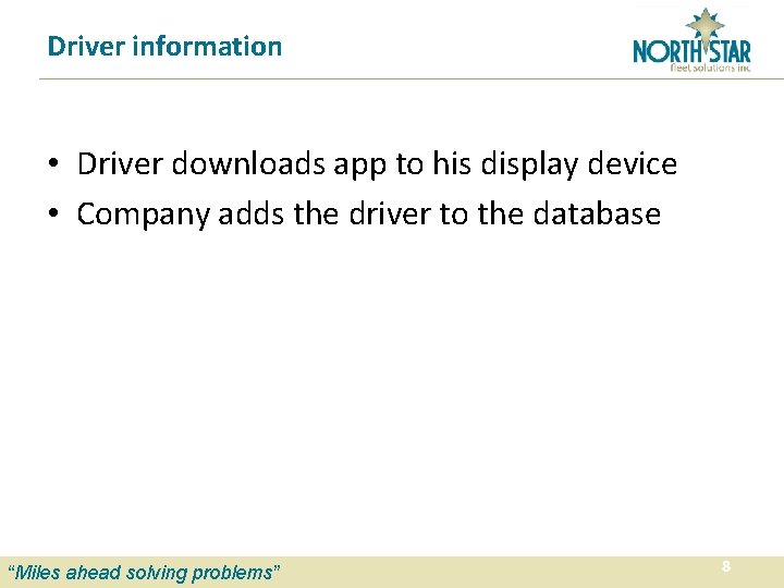 Driver information • Driver downloads app to his display device • Company adds the