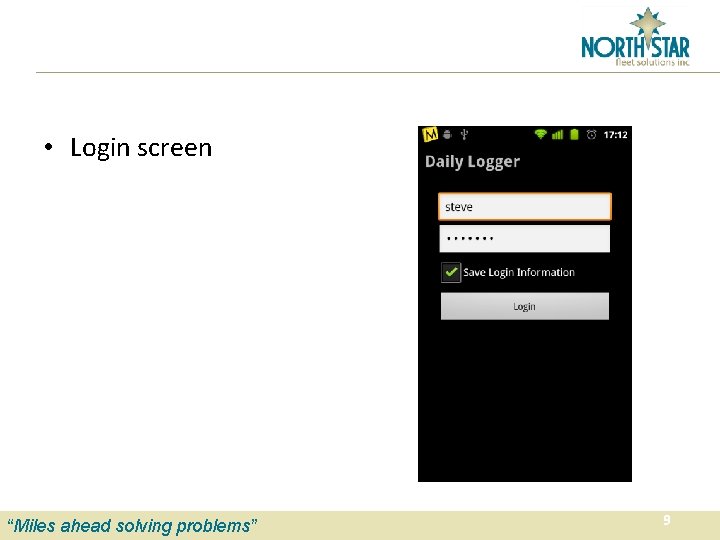  • Login screen “Miles ahead solving problems” 9 