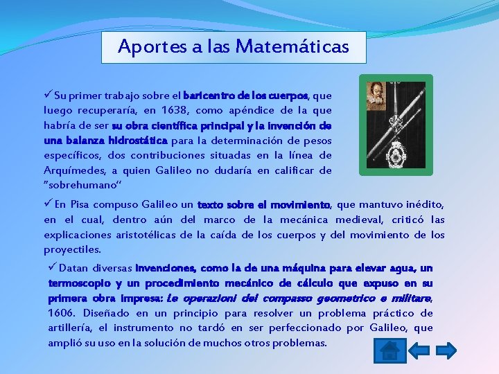 Aportes a las Matemáticas üSu primer trabajo sobre el baricentro de los cuerpos, que