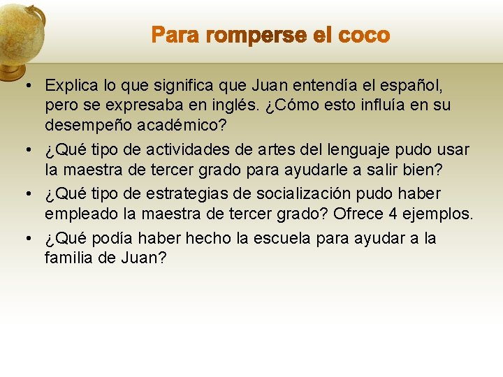  • Explica lo que significa que Juan entendía el español, pero se expresaba