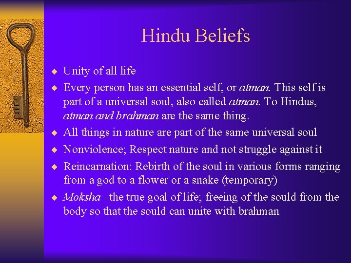 Hindu Beliefs ¨ Unity of all life ¨ Every person has an essential self,