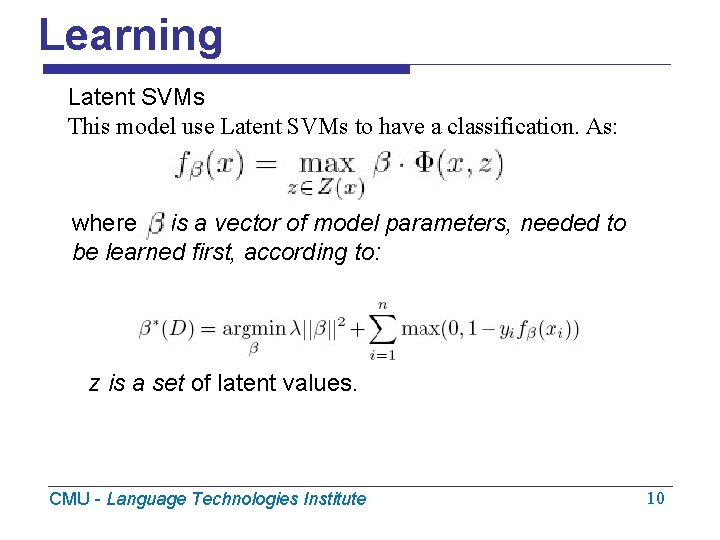 Learning Latent SVMs This model use Latent SVMs to have a classification. As: where
