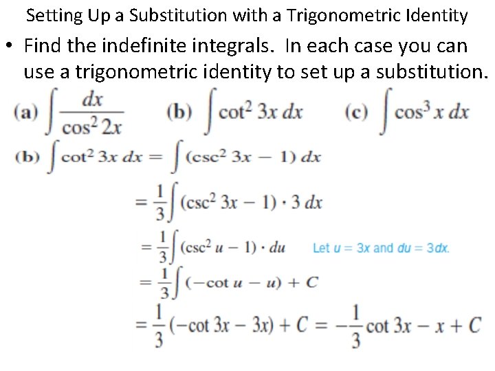 Setting Up a Substitution with a Trigonometric Identity • Find the indefinite integrals. In