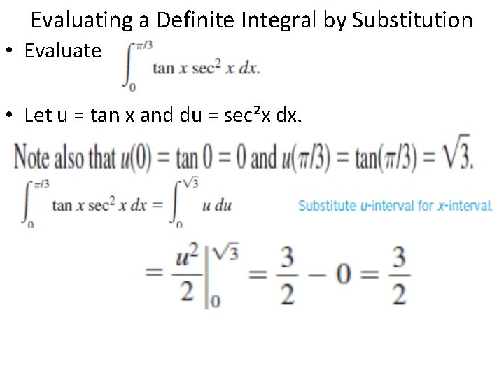 Evaluating a Definite Integral by Substitution • Evaluate • Let u = tan x