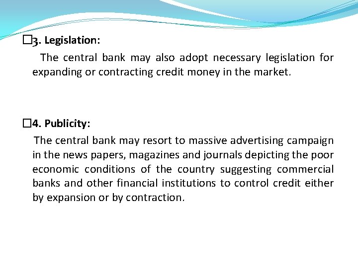 � 3. Legislation: The central bank may also adopt necessary legislation for expanding or