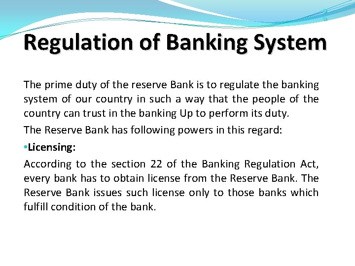 : Regulation of Banking System The prime duty of the reserve Bank is to