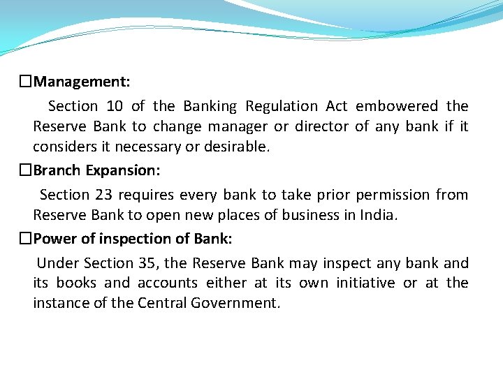�Management: Section 10 of the Banking Regulation Act embowered the Reserve Bank to change