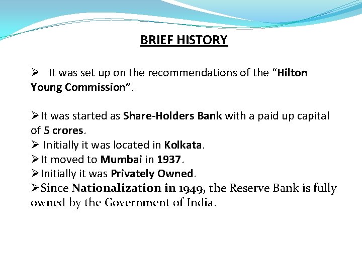 BRIEF HISTORY Ø It was set up on the recommendations of the “Hilton Young