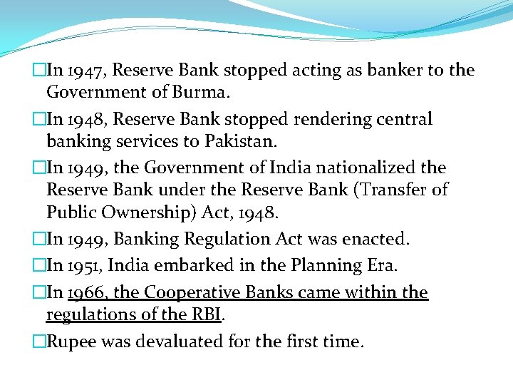 �In 1947, Reserve Bank stopped acting as banker to the Government of Burma. �In