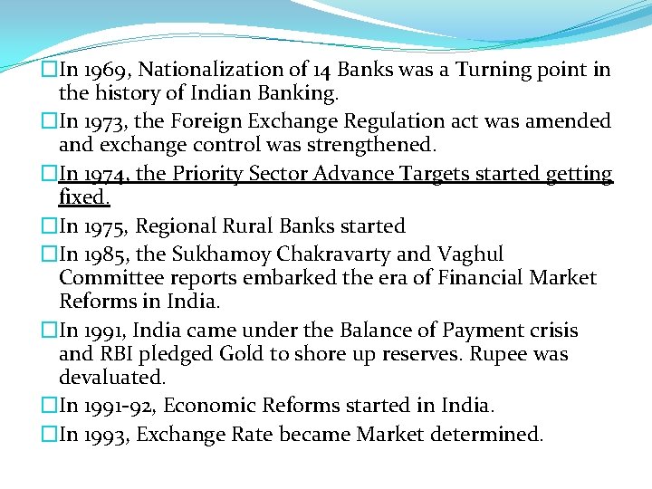 �In 1969, Nationalization of 14 Banks was a Turning point in the history of