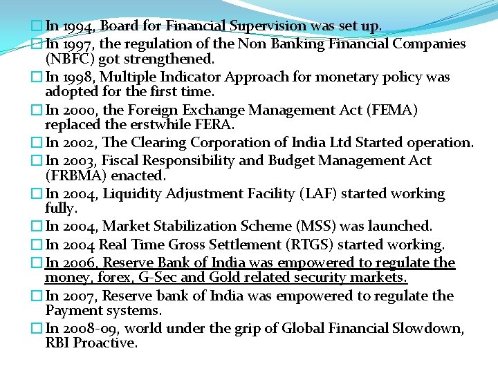 �In 1994, Board for Financial Supervision was set up. �In 1997, the regulation of