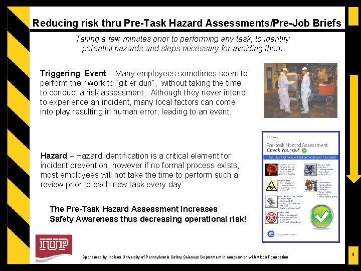 Reducing risk thru Pre-Task Hazard Assessments/Pre-Job Briefs Taking a few minutes prior to performing