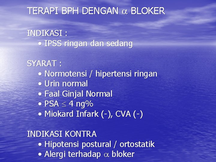 TERAPI BPH DENGAN BLOKER INDIKASI : • IPSS ringan dan sedang SYARAT : •