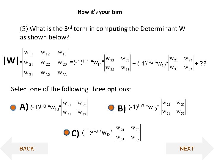 Now it's your turn (5) What is the 3 rd term in computing the