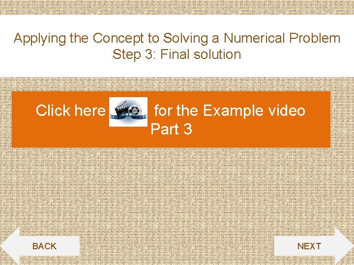 Applying the Concept to Solving a Numerical Problem Step 3: Final solution Click here