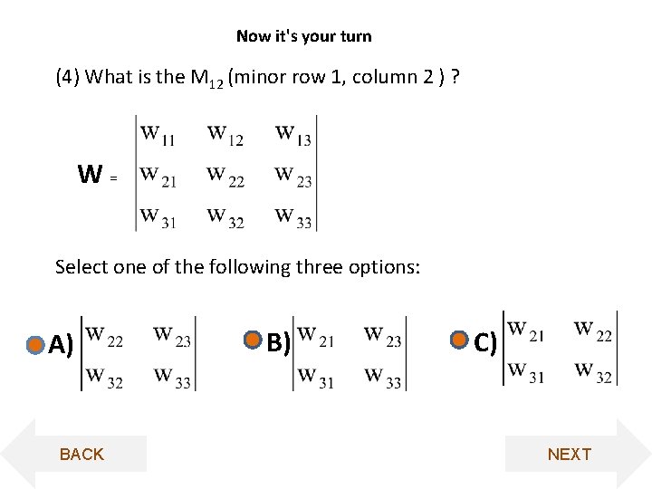 Now it's your turn (4) What is the M 12 (minor row 1, column