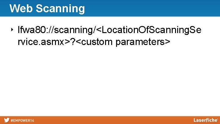 Web Scanning ‣ lfwa 80: //scanning/<Location. Of. Scanning. Se rvice. asmx>? <custom parameters> 