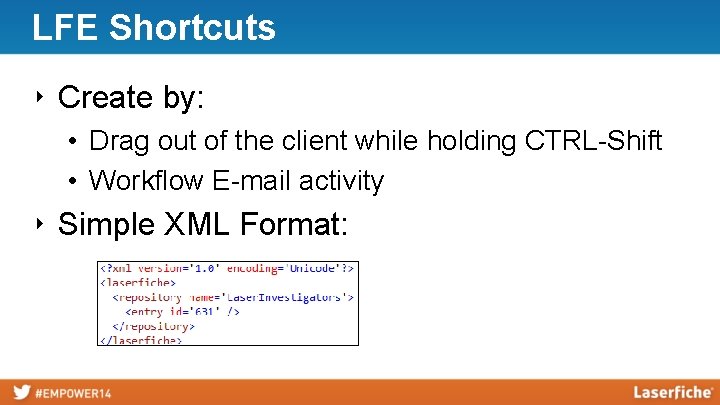 LFE Shortcuts ‣ Create by: • Drag out of the client while holding CTRL-Shift