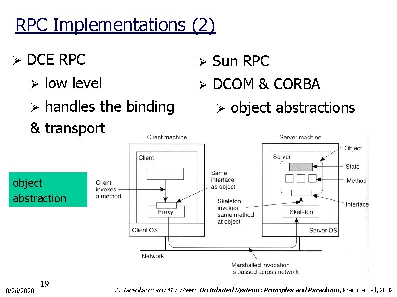 RPC Implementations (2) Ø DCE RPC Ø low level handles the binding & transport