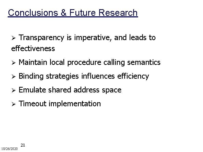 Conclusions & Future Research Transparency is imperative, and leads to effectiveness Ø Ø Maintain